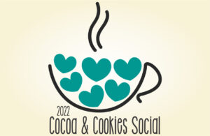 Decorative stylized mug outline filled with teal hearts over a radiant cream background, below the mug says "2022 Cocoa & Cookies Social" 